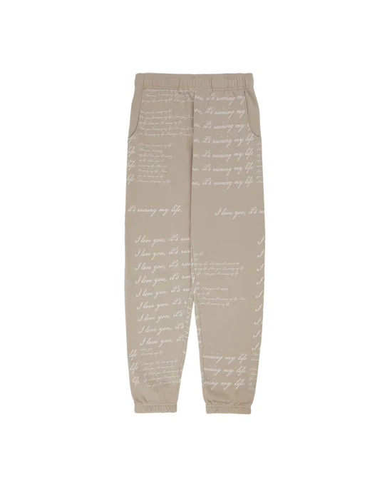 I Love You It's Ruining My Life Sweatpants